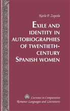 Karla P Zepeda, Karla P. Zepeda - Exile and Identity in Autobiographies of Twentieth-Century Spanish Women