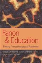 George J. Sefa Dei, George Jerry Sefa Dei, J Sefa Dei, J Sefa Dei, Georg J Sefa Dei, Jerry Sefa Dei... - Fanon and Education
