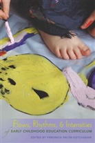 Veronic Pacini-Ketchabaw, Veronica Pacini-Ketchabaw - Flows, Rhythms, and Intensities of Early Childhood Education Curriculum