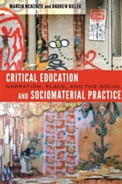 Andrew Bieler, Marcia McKenzie, Andrew Bieler, Justin Dillon, Marcia McKenzie, Constance Russell - Critical Education and Sociomaterial Practice