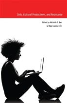 Michelle S. Bae, Olga Ivashkevich - Girls, Cultural Productions, and Resistance
