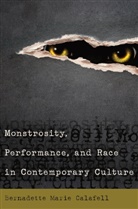 Bernadette Marie Calafell - Monstrosity, Performance, and Race in Contemporary Culture