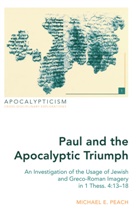 Michael E Peach, Michael E. Peach - Paul and the Apocalyptic Triumph