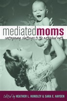 E Hayden, E Hayden, Sara E Hayden, Sara E. Hayden, Heather E. Hundley, Heather L. Hundley... - Mediated Moms