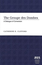 Catherine E Clifford, Catherine E. Clifford - The "Groupe des Dombes"