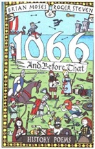 Brian Moses, Brian Stevens Moses, Roger Stevens - 1066 and Before That - History Poems