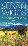 Susan Wiggs - The You I Never Knew