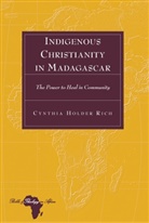 Cynthia Holder Rich - Indigenous Christianity in Madagascar