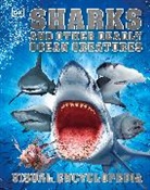 DK, DK Publishing, DK&gt;, Inc. (COR) Dorling Kindersley, Derek Harvey - Sharks and Other Deadly Ocean Creatures Visual Encyclopedia