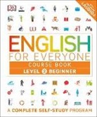 DK, DK Publishing, DK&gt;, Inc. (COR) Dorling Kindersley, Rachel Harding, DK Publishing - English for Everyone: Level 2: Beginner, Course Book