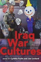 Fuchs, Cynthi Fuchs, Cynthia Fuchs, Lockard, Joe Lockard - Iraq War Cultures