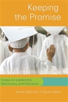 Carlson, Denni Carlson, Dennis Carlson, C. P. Gause, C.P. Gause, P Gause... - Keeping the Promise