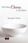 Joseph Kahn - No More Cherries in the Bowl