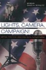 Davi A Schultz, David A Schultz, Steven E. Schier, David A. Schultz - Lights, Camera, Campaign!