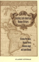 Claire Lindsay - Locating Latin American Women Writers