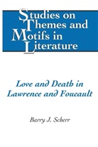 Barry J Scherr, Barry J. Scherr - Love and Death in Lawrence and Foucault