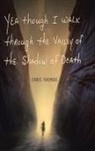 Chris Thomas - Yea Though I Walk Through the Valley of the Shadow of Death