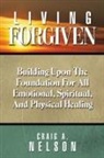 Craig a. Nelson - Living Forgiven