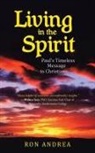 Ron Andrea - Living in the Spirit
