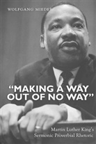 Wolfgang Mieder - "Making a Way Out of No Way"