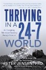 Phd Peter J. Ensen, Peter Jensen, Phd with Michelle Kaeser Peter Jensen, Peter Jensen Phd with Michelle Kaeser, Peter Jensen with Michelle Kaeser - Thriving in a 24-7 World