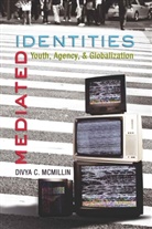 Divya Mcmillin, Divya C. Mcmillin - Mediated Identities