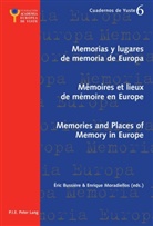 Éric Bussière, Enrique Moradiellos - Memorias y lugares de memoria de Europa- Mémoires et lieux de mémoire en Europe- Memories and Places of Memory in Europe