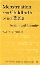 Tarja S Philip, Tarja S. Philip - Menstruation and Childbirth in the Bible