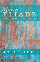 Moshe Idel - Mircea Eliade