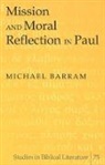 Michael Barram - Mission and Moral Reflection in Paul