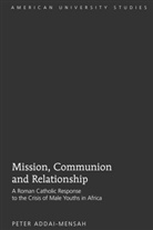 Peter Addai-Mensah - Mission, Communion and Relationship