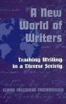 Elaine Freedman Fredericksen - A New World of Writers
