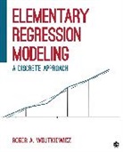 Roger A. Wojtkiewicz, Roger A. A. Wojtkiewicz, Wojtkiewicz Roger A. - Elementary Regression Modeling
