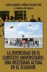 Carlos Manuel Cañedo Iglesias, Dr Carlos Manuel Canedo Iglesias, Dr. Carlos Manuel Cañedo Iglesias - La Diversidad En El Contexto Universitario. Una Necesidad Actual En El Ecuador