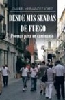 Gabriel Hernandez Lopez, Gabriel Hernández López - Desde MIS Sendas de Fuego Cuentos de Un Caminante/ Desde MIS Sendas de Fuego Poemas Para Un Caminante