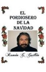 Ramon G. Guillen, Ramón G. Guillén - El pordiosero de la Navidad