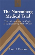 Horst H. Freyhofer, Horst Heinz Freyhofer - The Nuremberg Medical Trial
