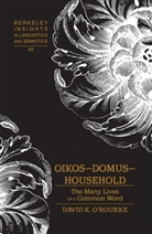David K O'Rourke, David K. O'Rourke - Oikos - Domus - Household
