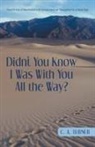 C. a. Turner - Didn't You Know I Was with You All the Way?