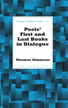 Thomas Simmons, Simmons Thomas - Poets' First and Last Books in Dialogue