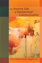 J Pitts, Margaret J Pitts, Margaret J. Pitts, Socha, Thoma Socha, Thomas Socha... - The Positive Side of Interpersonal Communication