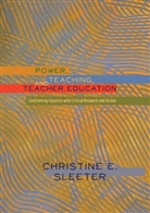 Christine Sleeter, Christine E. Sleeter - Power, Teaching, and Teacher Education