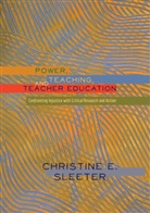 Christine Sleeter, Christine E. Sleeter - Power, Teaching, and Teacher Education