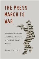 Steve Hallock, Steven M. Hallock - The Press March to War
