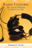 Michael C. Keith - Radio Cultures