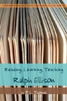 P. L. Thomas, Paul L. Thomas - Reading, Learning, Teaching Ralph Ellison