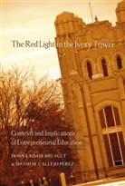 Donn Adair Breault, Donna Adair Breault, Donna Adair Breault, David M. Callejo Perez, David Callejo Pérez, David M Callejo Pérez... - The Red Light in the Ivory Tower