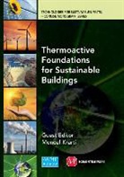 Moncef Krarti, John Scott McCartney - Thermoactive Foundations for Sustainable Buildings