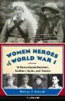 Kathryn J Atwood, Kathryn J. Atwood - Women Heroes of World War I