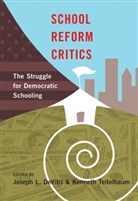 Joseph L. Devitis, L DeVitis, L DeVitis, Kennet Teitelbaum, Kenneth Teitelbaum - School Reform Critics